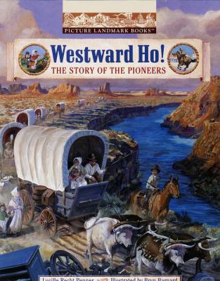 Westward Ho!: The Story of the Pioneers (Landma... 0679847766 Book Cover