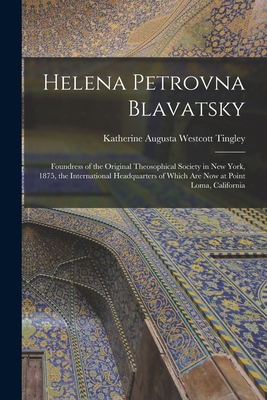 Helena Petrovna Blavatsky: Foundress of the Ori... 1014740223 Book Cover