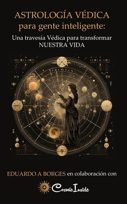 ASTROLOGÍA VÉDICA para gente inteligente: Una t... [Spanish] B0CKPB7MBH Book Cover