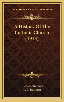 A History of the Catholic Church (1913) 1164341278 Book Cover