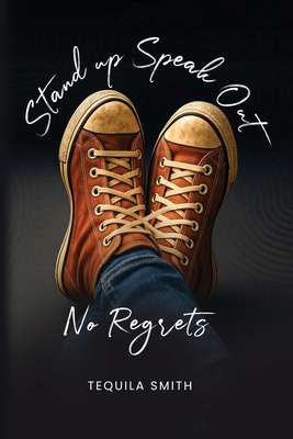 Stand Up, Speak Out No Regrets B0F9TG2H1Y Book Cover
