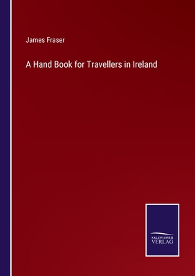 A Hand Book for Travellers in Ireland 3375122500 Book Cover