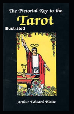 The Pictorial Key to the Tarot Illustrated B08SGVNSWW Book Cover