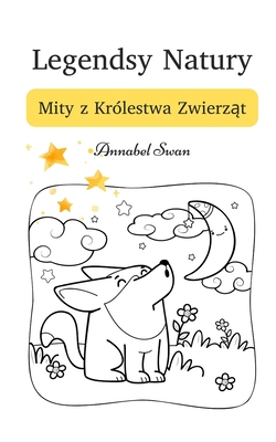 Legendsy Natury: Mity z Królestwa Zwierz&#261;t [Polish] 9916730067 Book Cover