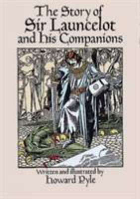 The Story of Sir Launcelot and His Companions 0486267016 Book Cover