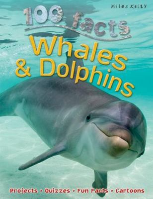 100 Facts Whales & Dolphins: Explore the Fascin... 1782091963 Book Cover