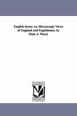 English Items: or, Microscopic Views of England... 1425536875 Book Cover