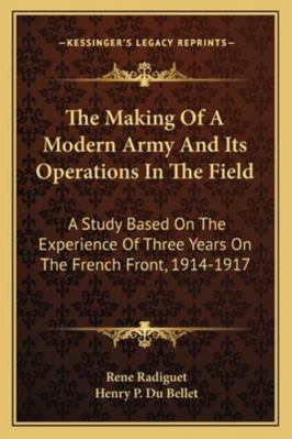 The Making Of A Modern Army And Its Operations ... 1163269336 Book Cover