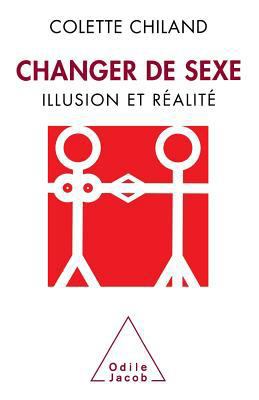 Changer de sexe: Illusion et réalité [French] 2738124518 Book Cover