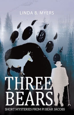 Three Bears: Short Mysteries from PI Bear Jacobs 0998674796 Book Cover