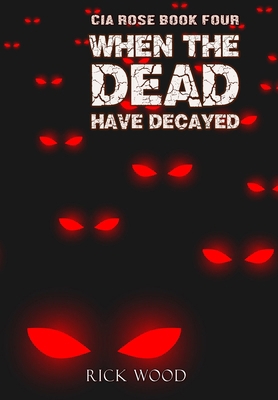 When the Dead Have Decayed 1916705480 Book Cover