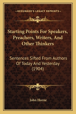 Starting Points For Speakers, Preachers, Writer... 1166959732 Book Cover