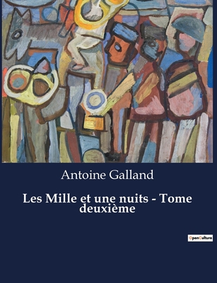 Les Mille et une nuits - Tome deuxième [French] B0BSSL7NV9 Book Cover