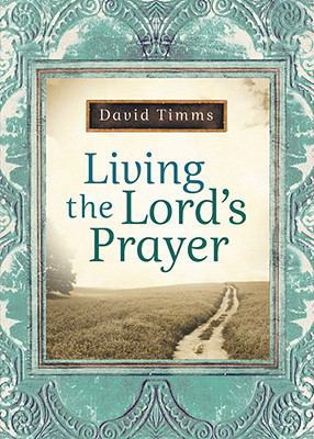 Living the Lord's Prayer 0764205064 Book Cover