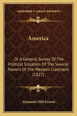 America: Or A General Survey Of The Political S... 1164036521 Book Cover