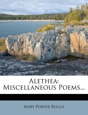 Alethea: Miscellaneous Poems... 124753913X Book Cover