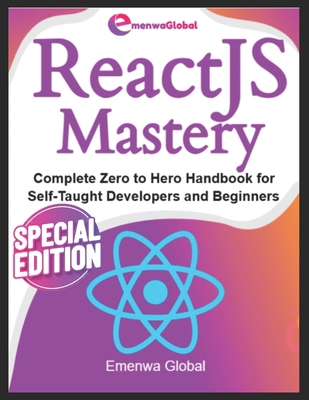 ReactJS Mastery: Complete Zero to Hero Handbook... B0FDG2YGW9 Book Cover