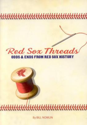 Red Sox Threads: Odds and Ends from Red Sox His... 1579401570 Book Cover