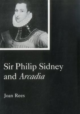 Sir Philip Sidney and Arcadia 1611470951 Book Cover