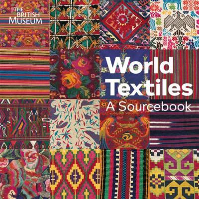 World Textiles: A Sourcebook /anglais 0714150932 Book Cover