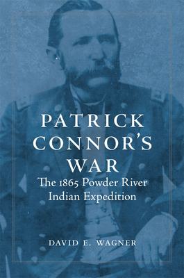 Patrick Connor's War: The 1865 Powder River Ind... 0806192178 Book Cover
