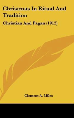 Christmas In Ritual And Tradition: Christian An... 1436615380 Book Cover