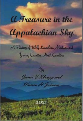Treasure in the Appalachian Sky : A History of Wolf Laurel in Madison and Yancey Counties, North Carolina