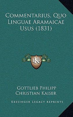 Commentarius, Quo Linguae Aramaicae Usus (1831) [Latin] 1166637034 Book Cover