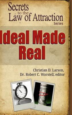 Ideal Made Real - Secrets to the Law of Attraction 1365978877 Book Cover