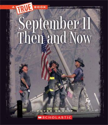 September 11 Then and Now (a True Book: Disasters) 053126629X Book Cover
