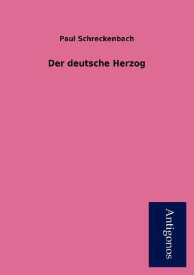 Der Deutsche Herzog [German] 3954724715 Book Cover