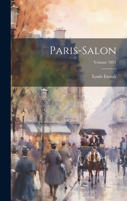 Paris-Salon; Volume 1891 [French] 1020666439 Book Cover