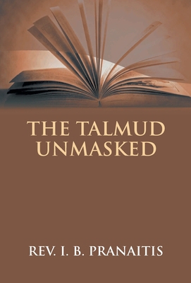 The Talmud Unmasked: The Secret Rabbinical Teac... 9351285731 Book Cover