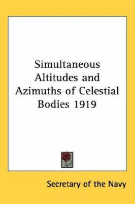 Simultaneous Altitudes and Azimuths of Celestia... 1432626205 Book Cover
