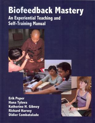 Biofeedback Mastery- An Experiential Teaching a... 1607024195 Book Cover