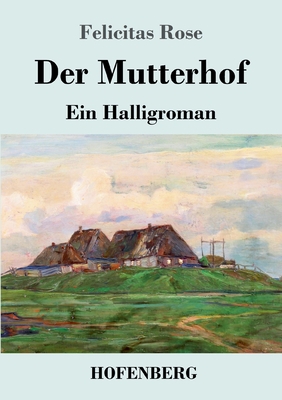 Der Mutterhof: Ein Halligroman [German] 3743742705 Book Cover