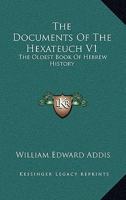 The Documents Of The Hexateuch V1: The Oldest B... 1163400009 Book Cover
