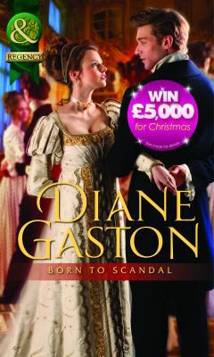 Born to Scandal. Diane Gaston 0263892832 Book Cover
