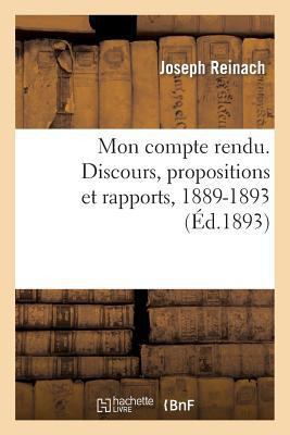 Mon Compte Rendu. Discours, Propositions Et Rap... [French] 2013380259 Book Cover