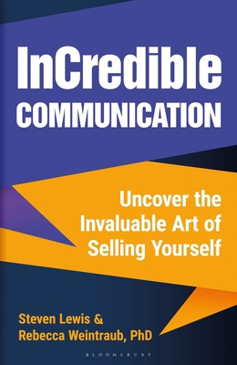 Incredible Communication: Uncover the Invaluabl... 1472991729 Book Cover
