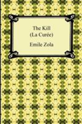 The Kill (La Curee) 1420939327 Book Cover