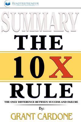 Paperback Summary: the 10X Rule : The Only Difference Between Success and Failure Book