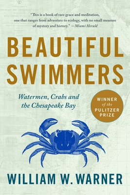 Beautiful Swimmers: Watermen, Crabs and the Che... 0316316628 Book Cover