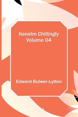 Kenelm Chillingly - Volume 04 9356371431 Book Cover