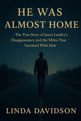 He Was Almost Home: The True Story of Jason Lan... B0FYCC2CZT Book Cover