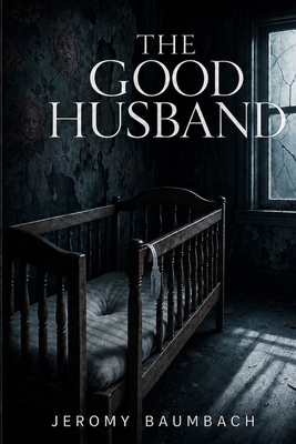 The Good Husband B0HCMN7FVC Book Cover
