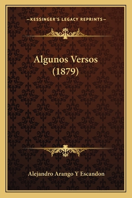 Algunos Versos (1879) [Spanish] 1167437357 Book Cover
