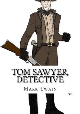 Tom Sawyer, Detective 1724918591 Book Cover