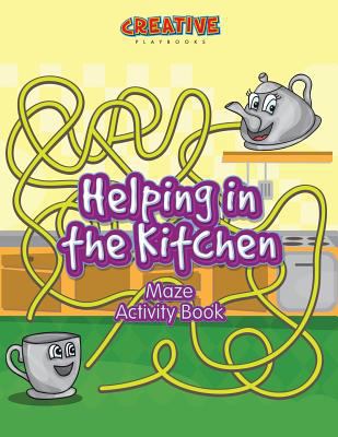 Helping in the Kitchen Maze Activity Book 1683235029 Book Cover