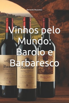 Vinhos pelo Mundo: Barolo e Barbaresco [Portuguese] B0DN28SMVY Book Cover